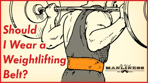 Should I wear a weightlifting belt during my lifts?