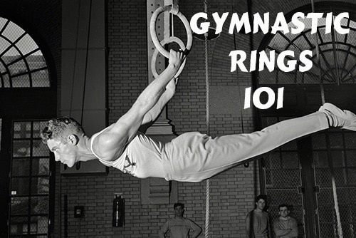 Learn how to properly use gymnastic rings and where to buy them.