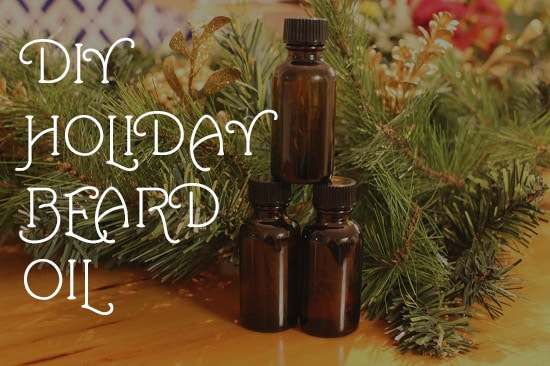 Create your own holiday beard oil using simple DIY recipes.