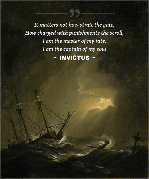 Invictus poem, by william ernest henley captain of my soul cover of ship sailing in a storm.